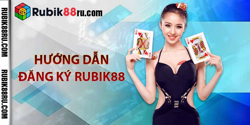 Hướng dẫn đăng ký RUBIK88