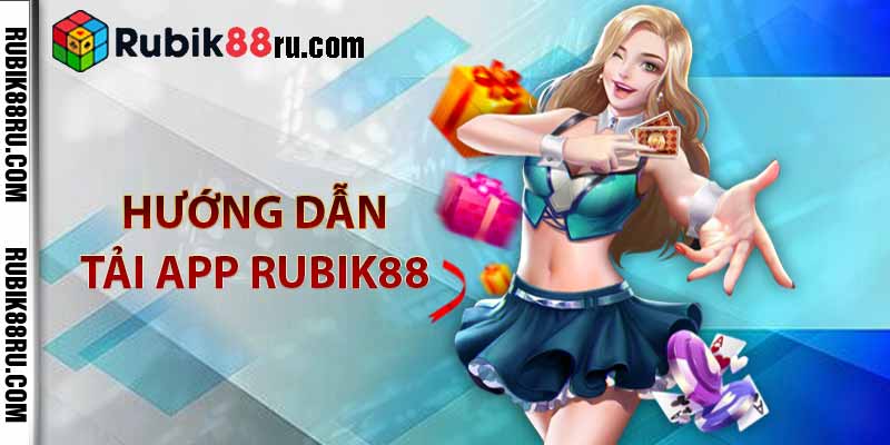 Hướng dẫn tải app RUBIK88